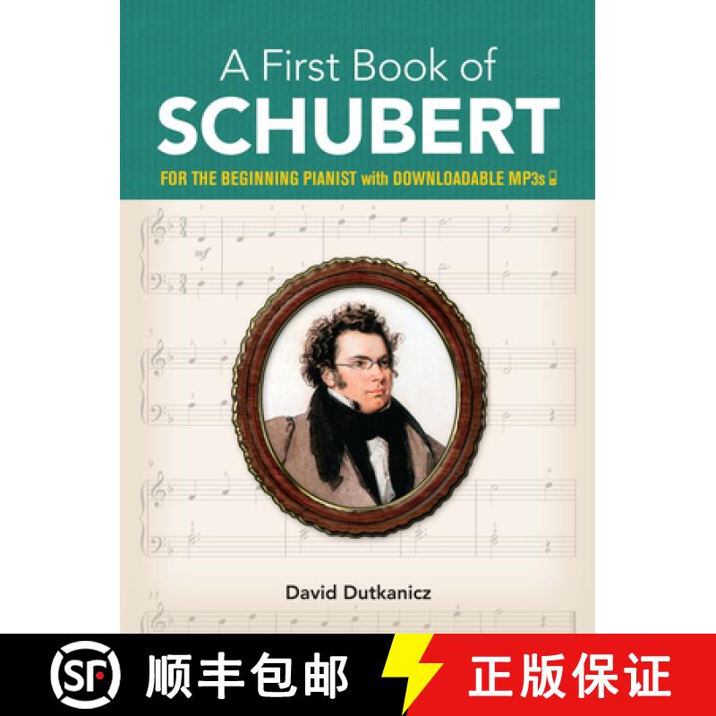 预订 A First Book of Schubert: For the Beginning Pianist with Downloadable Mp3s [9780486833149]