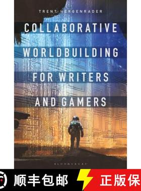 预订 Collaborative Worldbuilding for Writers and Gamers [9781350016675]