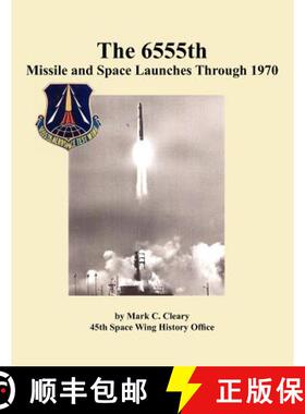 【3-4周达】The 655th Missile and Space Launches Through 1970 [9781780398723]