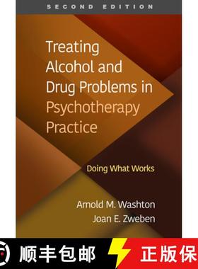 【3-4周达】Treating Alcohol and Drug Problems in Psychotherapy Practice, Second Edition: Doing What W... [9781462550920]