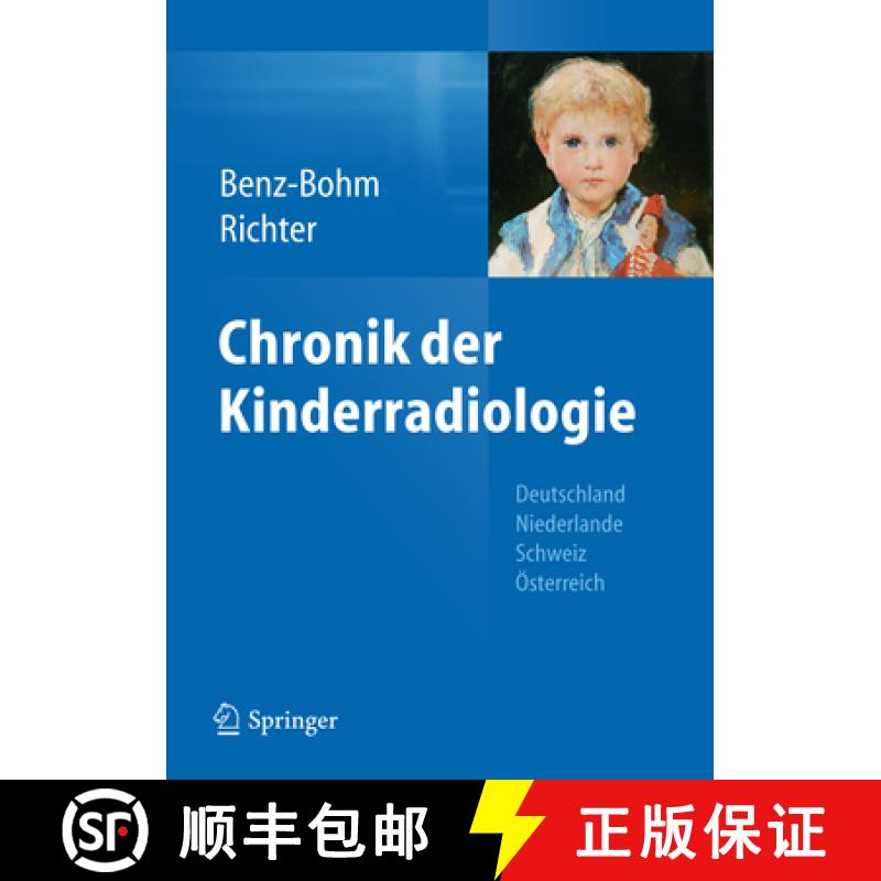 【3-4周达】Chronik Der Kinderradiologie: Deutschland, Niederlande, Österreich Und Schweiz [9783642255809]