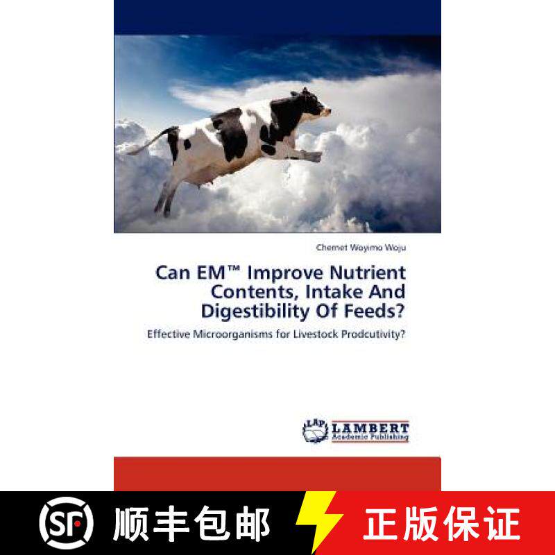 预订 Can EM(TM) Improve Nutrient Contents, Intake And Digestibility Of Feeds? [9783845419350]
