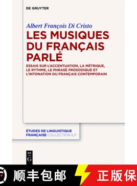 【3-4周达】Les musiques du français parlé：Essais sur l’accentuation, la métrique, le rythme, le ... [9783110471052]