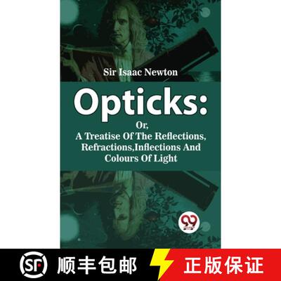 【3-4周达】Opticks : Or, A Treatise Of The Reflections, Refractions, Inflections And Colours Of Light... [9789358019179]