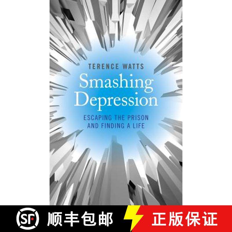 【3-4周达】Smashing Depression - Escaping the Prison and Finding a Life: Escaping the Prison and Find... [9781782796190]