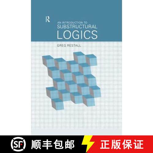 【3-4周达】An Introduction to Substructural Logics [9780415215343]