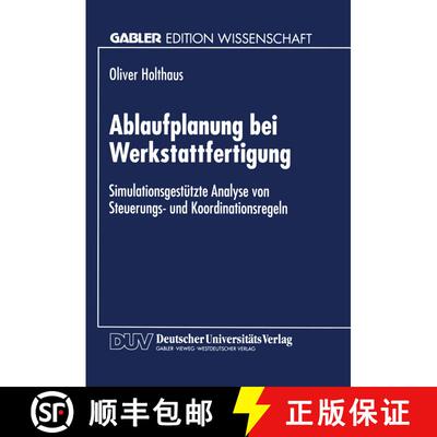 【3-4周达】Ablaufplanung bei Werkstattfertigung : Simulationsgestützte Analyse von Steuerungs- und K... [9783824463954]