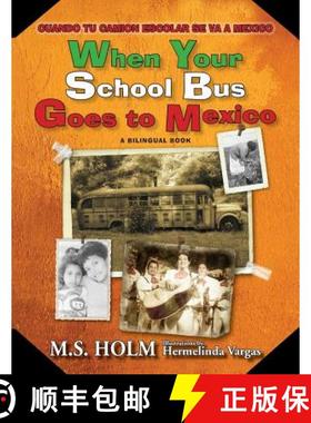 【3-4周达】When Your School Bus Goes to Mexico: Cuando Tu Camión Escolar Se Va a México [9780997455359]