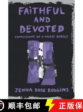 【3-4周达】Faithful and Devoted: Confessions of a Music Addict [9780998176062]