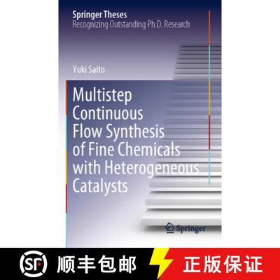 【4周达】Multistep Continuous Flow Synthesis of Fine Chemicals with Heterogeneous Catalysts [9789811972607]