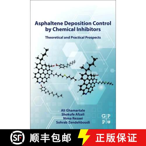 【3-4周达】Asphaltene Deposition Control by Chemical Inhibitors: Theoretical and Practical Prospects [9780323905107]