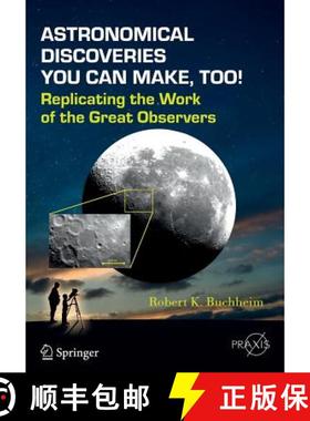 【3-4周达】Astronomical Discoveries You Can Make, Too! : Replicating the Work of the Great Observers [9783319156590]