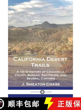 【3-4周达】California Desert Trails: A 1919 History of Coachella Valley, Borego, San Felipe, and Seve... [9781789875416]