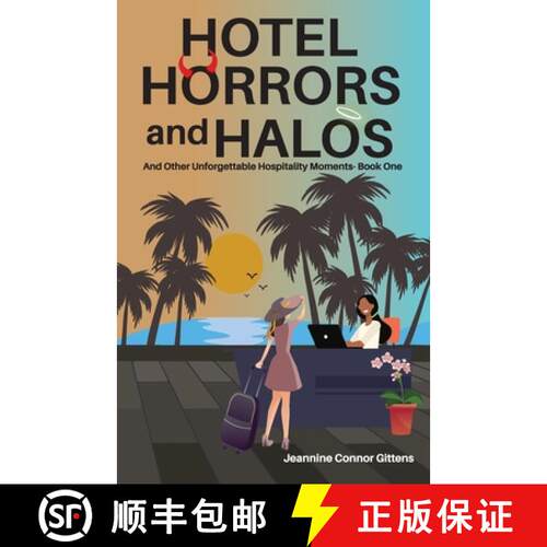 【3-4周达】Hotel Horrors and Halos: and Other Unforgettable Hospitality Moments [9798986392257]