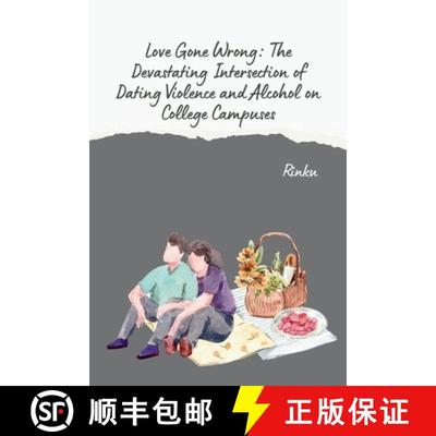 【3-4周达】Love Gone Wrong: The Devastating Intersection of Dating Violence and Alcohol on College Ca... [9783384280671]