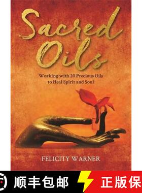 【3-4周达】Sacred Oils: Working with 20 Precious Oils to Heal Spirit and Soul [9781788179553]