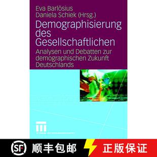 【3-4周达】Demographisierung des Gesellschaftlichen: Analysen und Debatten zur demographischen Zukunf... [9783531150949]