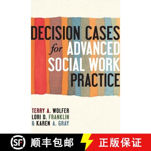 【3-4周达】Decision Cases for Advanced Social Work Practice: Confronting Complexity [9780231159852]