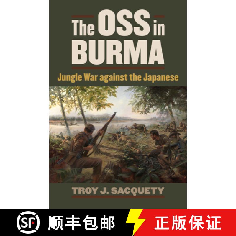 【3-4周达】The OSS in Burma: Jungle War Against the Japanese [9780700619092]