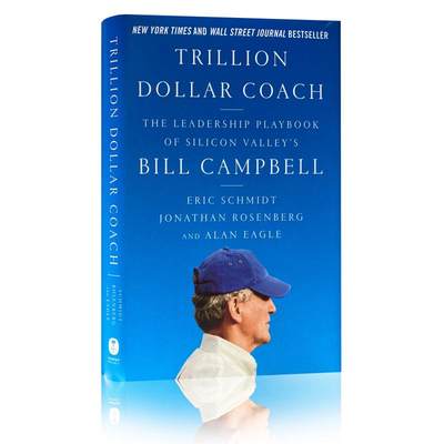 【4周达】万亿美金教练 Trillion Dollar Coach: The Leadership Playbook of Silicon Valley's Bill Campbell [9780062839268]