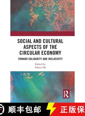 【3-4周达】Social and Cultural Aspects of the Circular Economy: Toward Solidarity and Inclusivity [9781032185804]