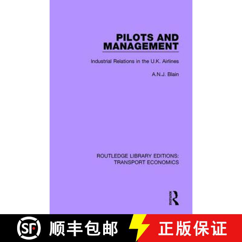 【3-4周达】Pilots and Management: Industrial Relations in the U.K. Airlines [9781138628915]