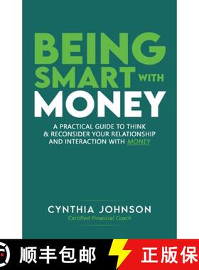 预订 Being Smart with Money: A Practical Guide to Think & Reconsider Your Relationship and Interactio... [9781964234076]
