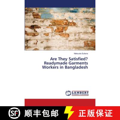 预订 Are They Satisfied? Readymade Garments Workers in Bangladesh [9783659389504]