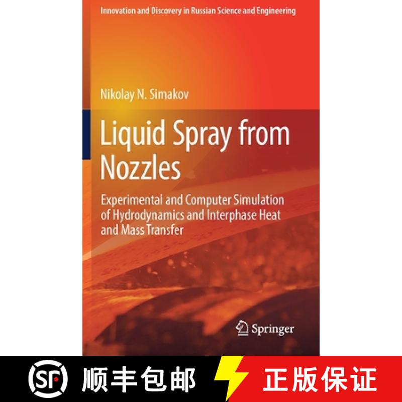 【3-4周达】Liquid Spray from Nozzles : Experimental and Computer Simulation of Hydrodynamics and Inte... [9783030124489]
