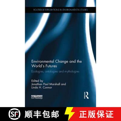 【3-4周达】Environmental Change and the World's Futures : Ecologies, ontologies and mythologies [9781138056619]