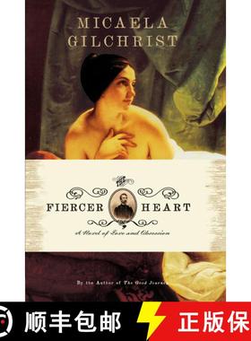 【3-4周达】The Fiercer Heart: A Novel of Love and Obsession [9781416586326]