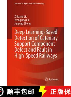 【3-4周达】Deep Learning-Based Detection of Catenary Support Component Defect and Fault in High-Speed... [9789819909520]