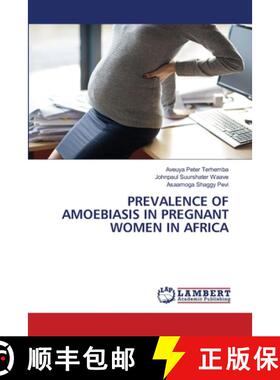 【3-4周达】Prevalence of Amoebiasis in Pregnant Women in Africa [9786208224387]