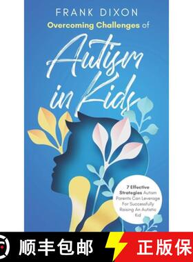 【3-4周达】Overcoming Challenges of Autism in Kids: 7 Effective Strategies Autism Parents Can Leverag... [9781956018301]