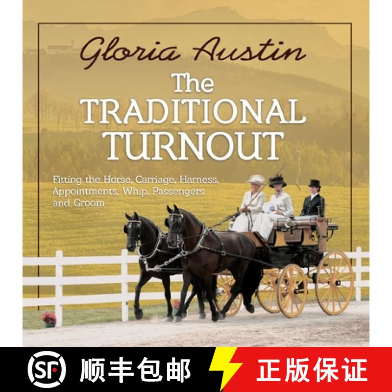 【2-3周达】The Traditional Turnout: Fitting the Horse, Carriage, Harness, Appointments, Whip, Passeng... [9781951895211]