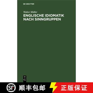 【3-4周达】精装 Englische Idiomatik nach Sinngruppen – Eine systematische Einführung in die heutige... [9783112306161]