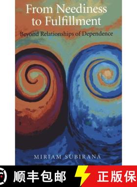 【3-4周达】From Neediness to Fulfillment – Beyond Relationships of Dependence: Beyond Relationships ... [9781780991290]