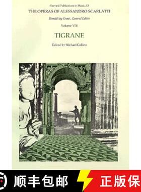 【3-4周达】Operas of Alessandro Scarlatti, Volume VIII: Tigrane: - Tigrane [9780674640344]