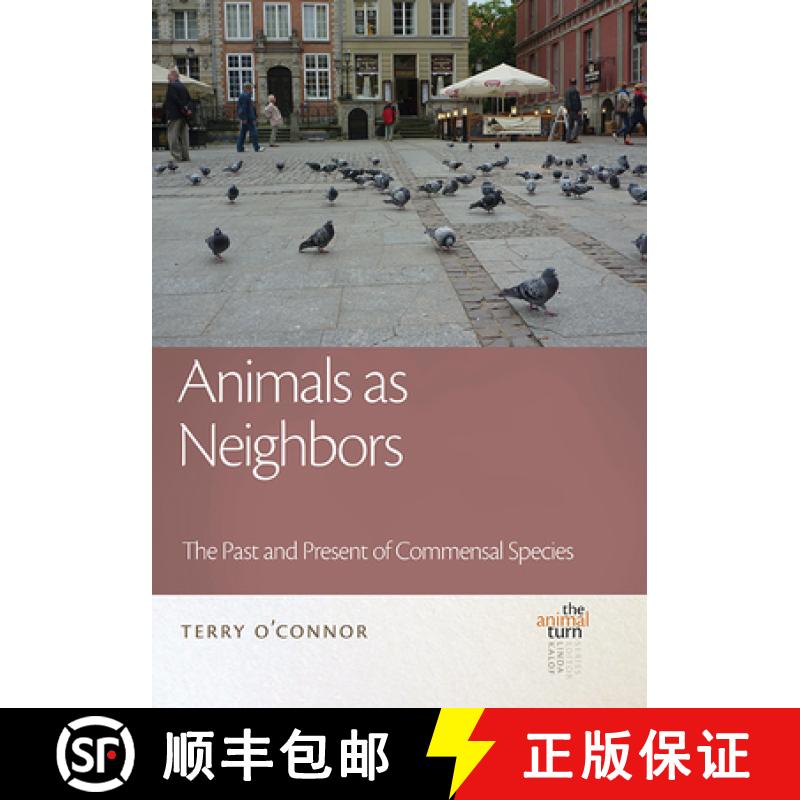 预订 Animals as Neighbors: The Past and Present of Commensal Animals [9781611860955]