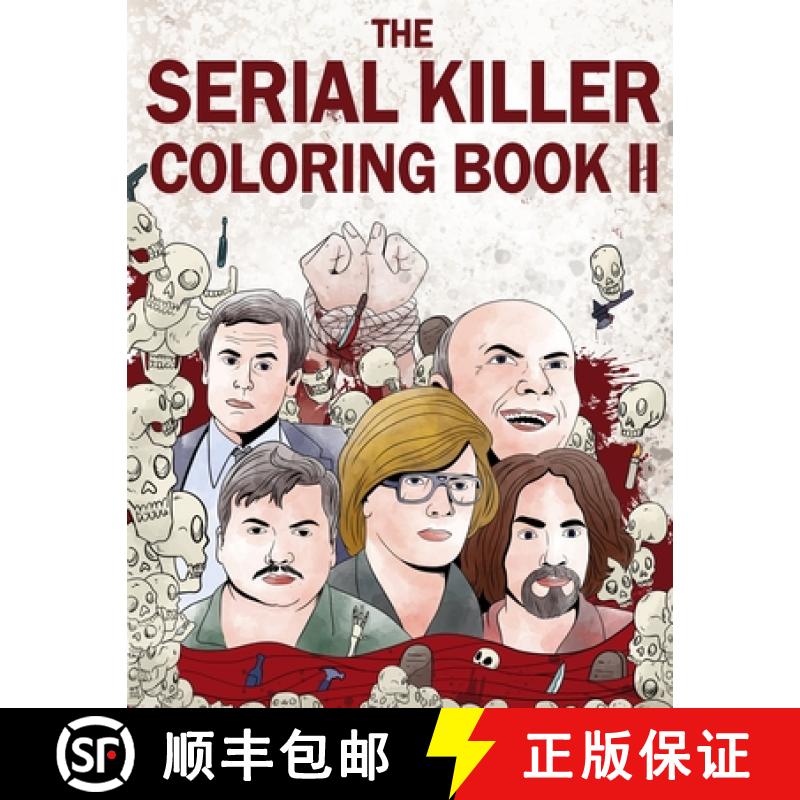 【2-3周达】The Serial Killer Coloring Book II: An Adult Coloring Book Full of Notorious Serial Killers [9781648450471]