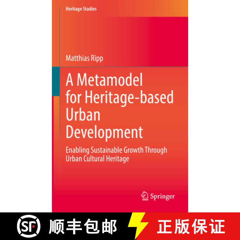 【3-4周达】A Metamodel for Heritage-Based Urban Development: Enabling Sustainable Growth Through Urba... [9783031082375]