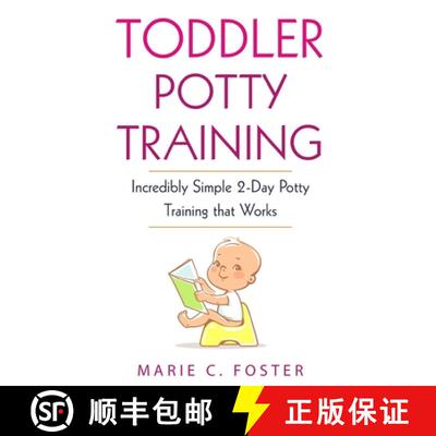 【3-4周达】Toddler Potty Training: Incredibly Simple 2-Day Potty Training that Works [9781989732076]