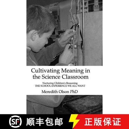 【3-4周达】Cultivating Meaning in the Science Classroom: Nurturing Children's Reasoning THE SCHOOL EX... [9780965706117]