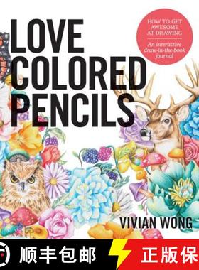 【3-4周达】Love Colored Pencils: How to Get Awesome at Drawing: An Interactive Draw-In-The-Book Journal [9781631593758]
