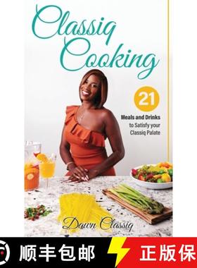 【3-4周达】Classiq Cooking: 21 Meals and Drinks to Satisfy your Classiq Palate [9780578304892]