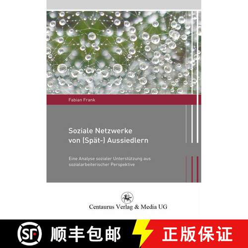 【3-4周达】Soziale Netzwerke von (Spät-) Aussiedlern: Eine Analyse sozialer Unterstützung aus sozia... [9783862260379]