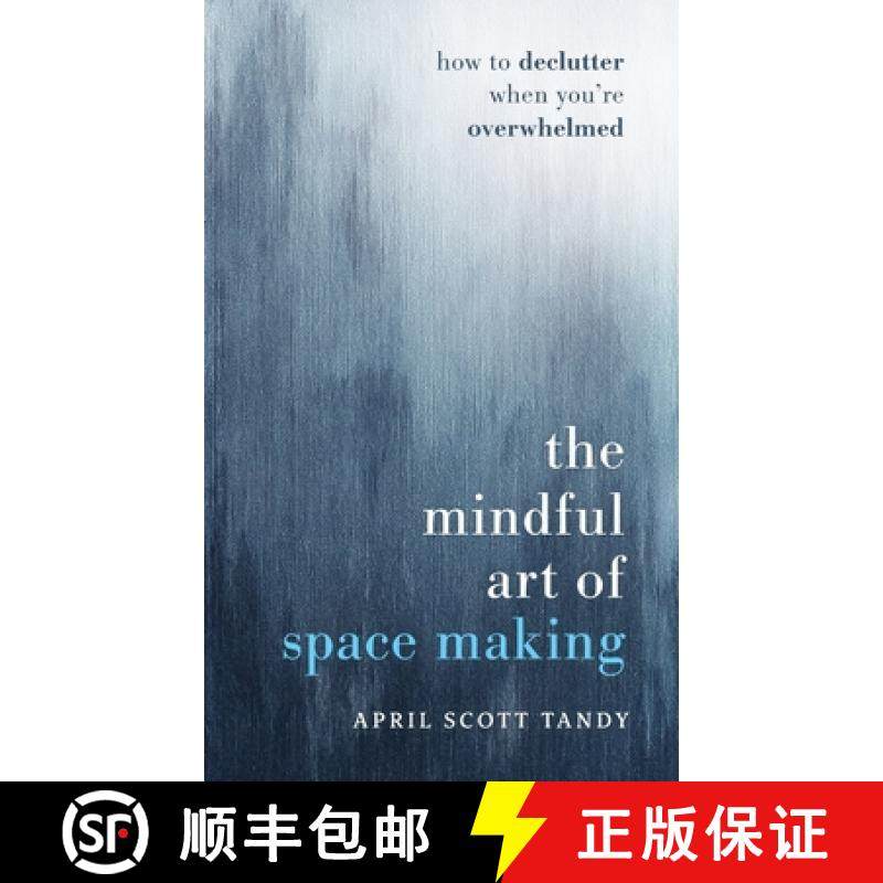 【3-4周达】The Mindful Art of Space Making: How to Declutter When You're Overwhelmed [9798991222907]