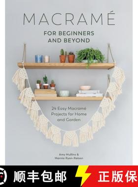 【3-4周达】Macrame for Beginners and Beyond: 24 Easy Macramé Projects for Home and Garden [9781446306635]