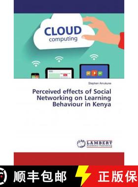预订 Perceived effects of Social Networking on Learning Behaviour in Kenya [9783659880964]