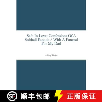 【3-4周达】Safe In Love: Confessions Of A Softball Fanatic / With A Funeral For My Dad [9781716894114]